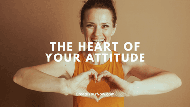 4024 The Heart of Your Attitude
