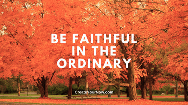 3192 Be Faithful in the Ordinary
