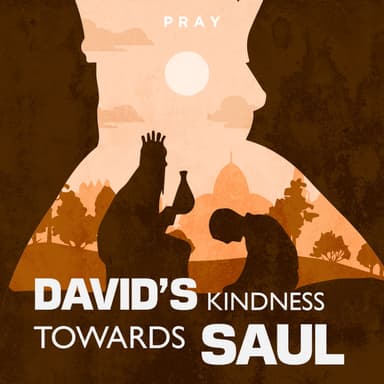 Day 98: David's Kindness towards Saul