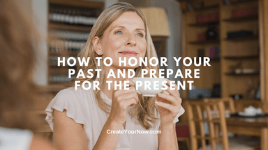 3926 How to Honor Your Past and Prepare for the Present