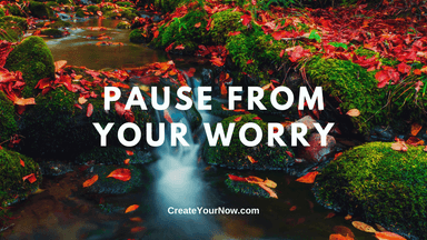 2510 Pause from Your Worry