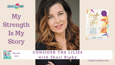 1979 My Strength Is My Story with Shari Rigby, Consider the Lilies