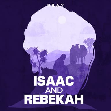 Day 18: Isaac and Rebekah