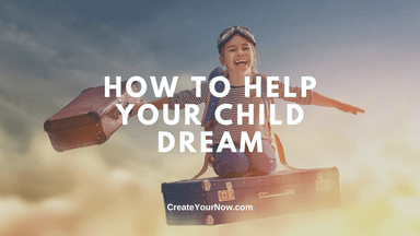3323 How to Help Your Child Dream