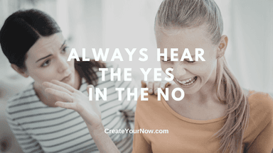 2793 Always Hear the Yes in the No