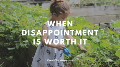 2331 When Disappointment is Worth It
