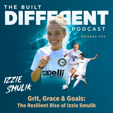 Grit, Grace & Goals: The Resilient Rise of Izzie Smulik, Ep. 250