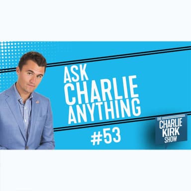 Ask Charlie Anything 53: Are Women Doing Better than Men? Should You Go to College? And 3 Provocative Things You Can Do to Save America