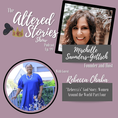 "Rebecca's" God Story: Women Around the World Part Four