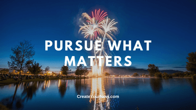 2549 Pursue What Matters