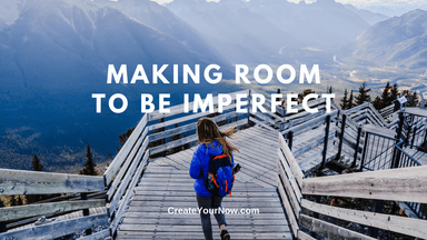 2586 Making Room to be Imperfect