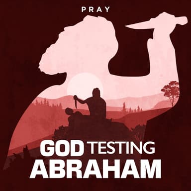 Day 17: God Testing Abraham