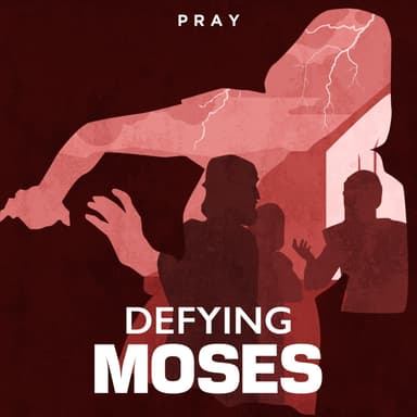 Day 48: Defying Moses