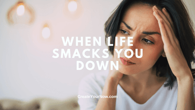 4003 When Life Smacks You Down