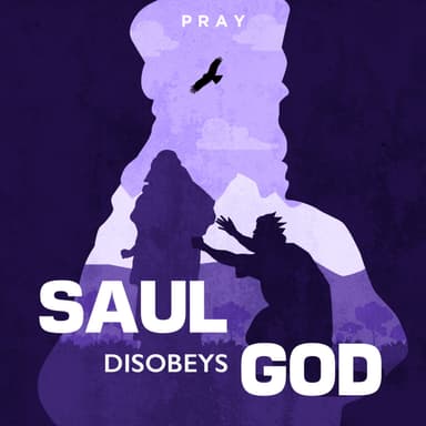 Day 90: Saul Disobeys God