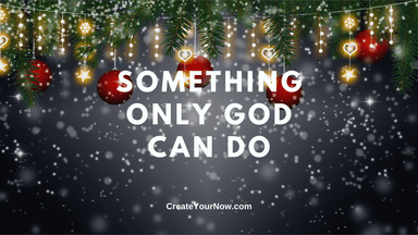 2893 Something Only God Can Do