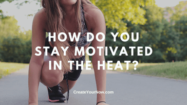 2329 How Do You Stay Motivated in the Heat?