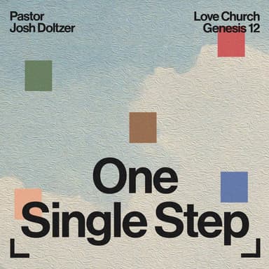 One Single Step | Pastor Ben Norvig | Genesis 12