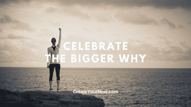 2789 Celebrate the Bigger WHY