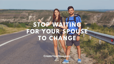 2745 Stop Waiting for Your Spouse to Change