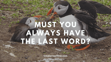 1875 Must You Always Have the Last Word?