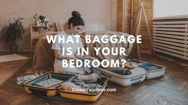 2724 What Baggage Is In Your Bedroom?