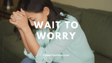2816 Wait to Worry