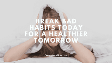 3655 Break Bad Habits for a Healthier Tomorrow