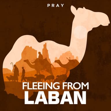 Day 24: Fleeing From Laban
