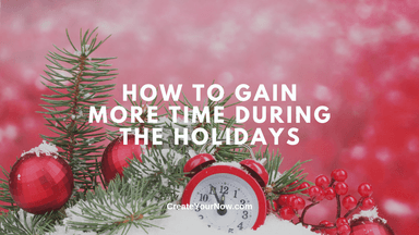 3905 How to Gain More Time During the Holidays