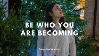 2540 Be Who You Are Becoming