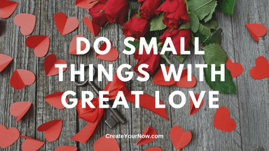 2110 Do Small Things with Great Love