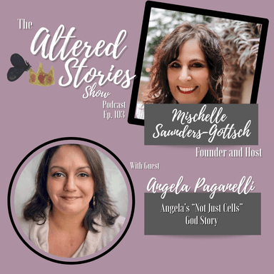 Angela's "Not Just Cells" God Story