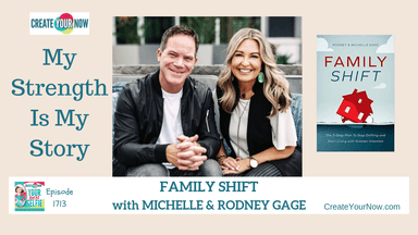 1713 My Strength Is My Story with Rodney and Michelle Gage, Family Shift