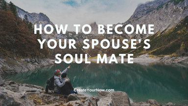 2360 How to Become Your Spouse's Soul Mate