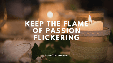 3411 Keep the Flame of Passion Flickering