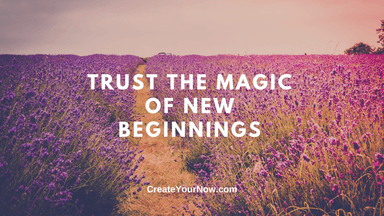 2692 Trust the Magic of New Beginnings