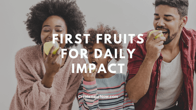 2938 First Fruits for Daily Impact