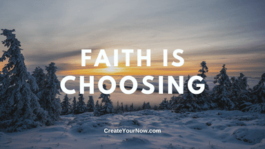2228 Faith is Choosing