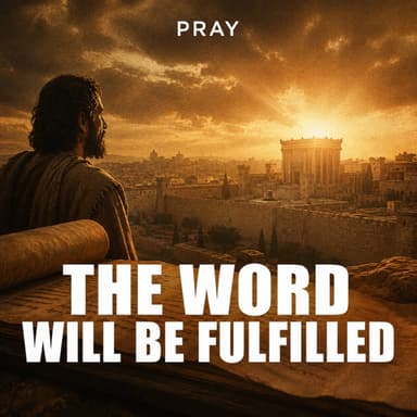 The Word Will Be Fulfilled