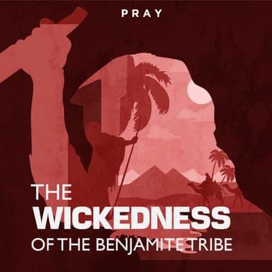 Day 77: The Wickedness of the Benjamite Tribe