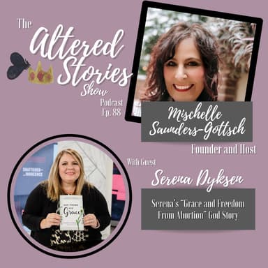 Serena's "Grace and Freedom From Abortion" God Story