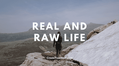 2607 Real and Raw Life