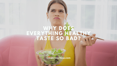 3956 Why Does Everything Healthy Taste So Bad?