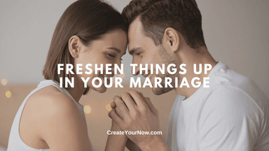 4008 Freshen Things Up in Your Marriage