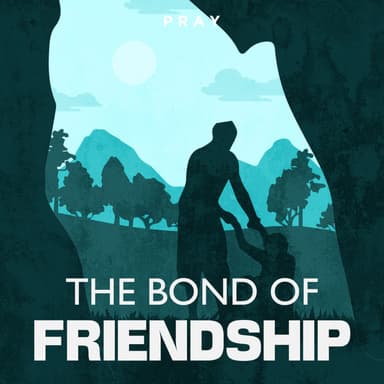 Day 96: The Bond of Friendship