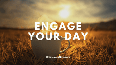 3518 Engage Your Day