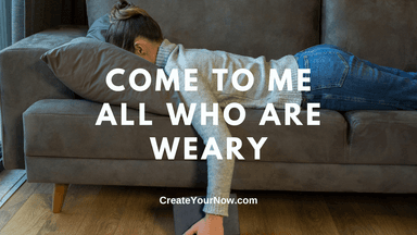 2711 Come to Me All Who are Weary
