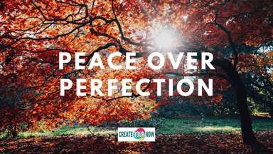 1760 Peace Over Perfection