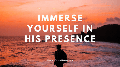 2326 Immerse Yourself in His Presence